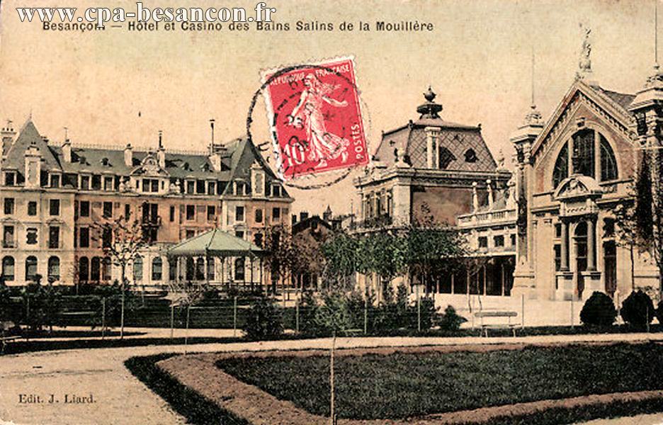 Besançon. - Hôtel et Casino des Bains Salins de la Mouillère